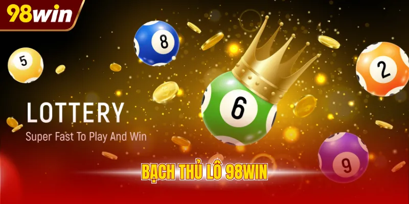 bạch thủ lô 98WIN